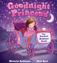 Title: Goodnight Princess: The Perfect Bedtime Book!, Author: Michelle Robinson