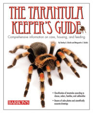 Title: The Tarantula Keeper's Guide: Comprehensive Information on Care, Housing, and Feeding, Author: Stanley A. Schultz
