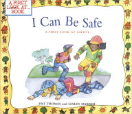 Title: I Can Be Safe: A First Look at Safety, Author: Pat Thomas