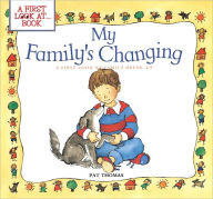 Title: My Family's Changing: A First Look at Family Break-Up, Author: Pat Thomas