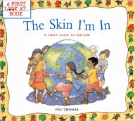 Title: The Skin I'm In: A First Look at Racism, Author: Pat Thomas