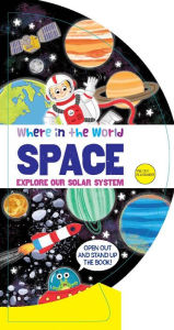 Title: Where in the World: Space: Explore Our Solar System, Author: B.E.S.