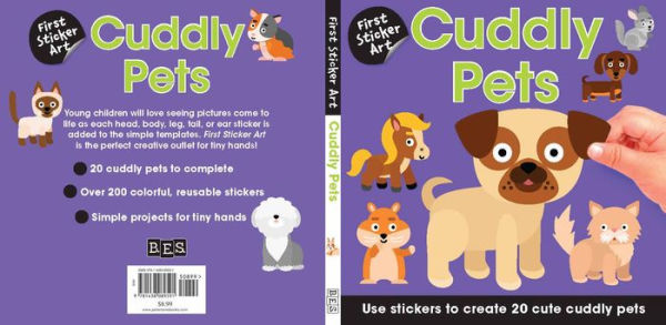 First Sticker Art: Cuddly Pets: Use Stickers to Create 20 Cute Cuddly Pets