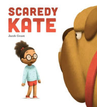 Title: Scaredy Kate, Author: Jacob Grant