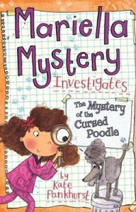 Title: The Mystery of the Cursed Poodle (Mariella Mystery Investigates Series), Author: Kate Pankhurst