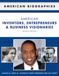 Title: American Inventors, Entrepreneurs, and Business Visionaries, Revised Edition, Author: Charles Carey Jr.