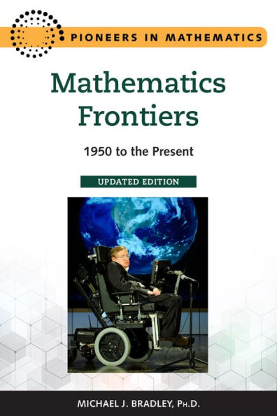 Mathematics Frontiers, Updated Edition: 1950 to the Present