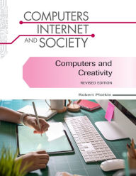 Title: Computers and Creativity, Revised Edition, Author: Robert Plotkin