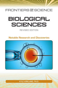 Title: Biological Sciences, Revised Edition: Notable Research and Discoveries, Author: Kyle Kirkland