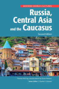 Title: Russia, Central Asia, and the Caucasus, Second Edition, Author: Zoran Pavlovic