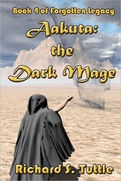 Aakuta: The Dark Mage: Volume 4 Of The Forgotten Legacy