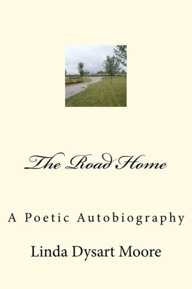 The Road Home: A Poetic Autobiography