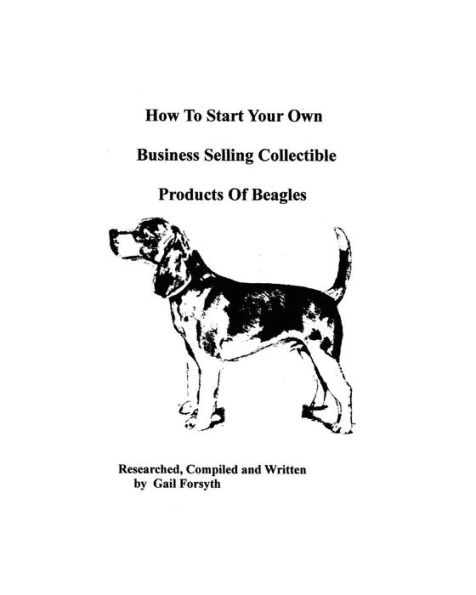 How To Start Your Own Business Selling Collectible Products Of Beagles