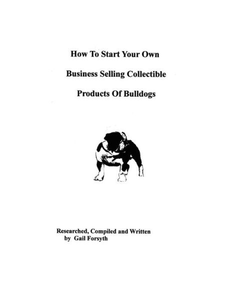How To Start Your Own Business Selling Collectible Products Of Bulldogs