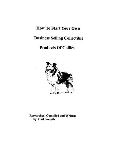 How To Start Your Own Business Selling Collectible Products Of Collies