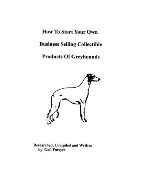 How To Start Your Own Business Selling Collectible Products Of Greyhounds
