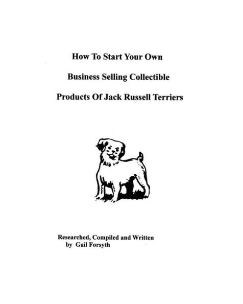 How To Start Your Own Business Selling Collectible Products Of Jack Russell Terriers