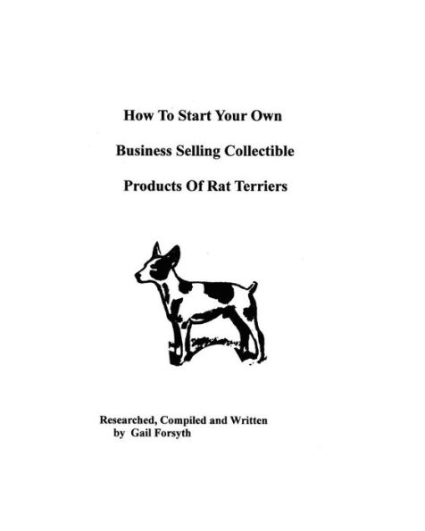 How To Start Your Own Business Selling Collectible Products Of Rat Terriers