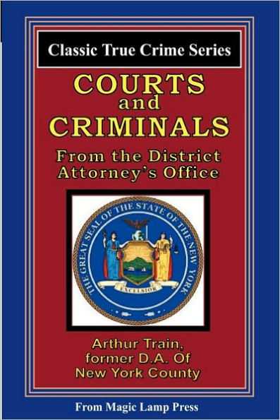 Courts And Criminals: From The Magic Lamp Classic True Crime Series