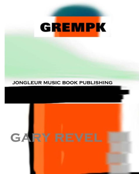 Grempk: Picturepoetry and Graphic Art of Gary Revel