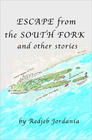 Escape From The South Fork: And Other Stories