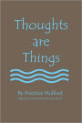 Thoughts Are Things