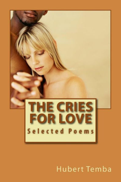 The Cries For Love: Selected Poems