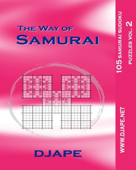 The Way Of Samurai: 105 Samurai Sudoku Puzzles