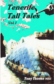 Title: Tenerife Tall Tales: Set In and around this magical Spanish Island., Author: Harry Harrison