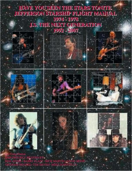 Have You Seen The Stars Tonite: The Jefferson Starship Flight Manual 1974-1978 & J.S. The Next Generation 1992-2007