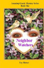 Neighbor Watchers: Series Of Amazing Gracie