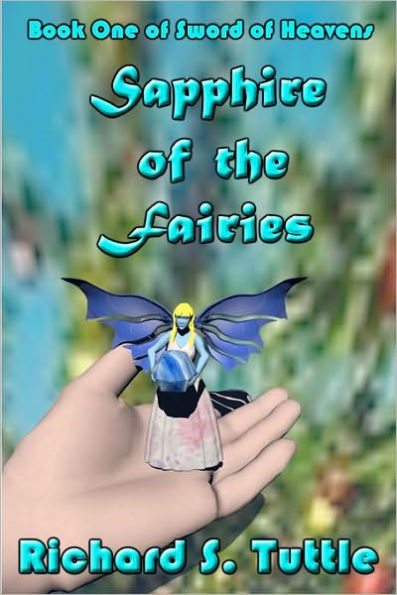 Sapphire Of The Fairies: Sword Of Heavens, Book 1