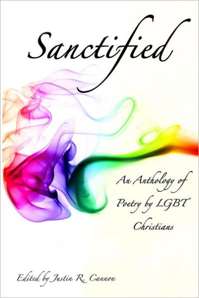Sanctified: An Anthology Of Poetry By Lgbt Christians