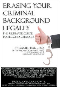 Title: Erasing Your Criminal Background Legally: The Ultimate Guide To Second Chances, Author: Sarah Greenberg