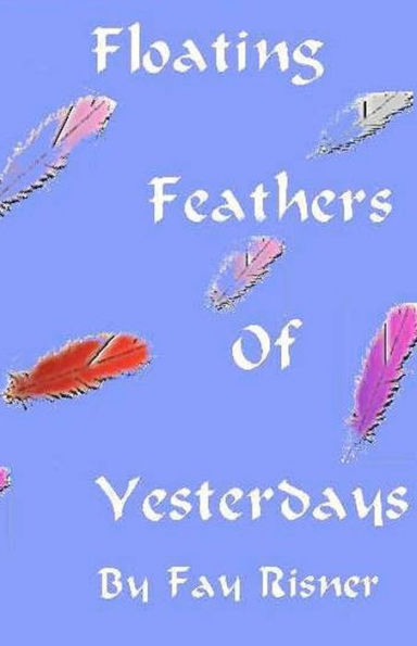 Floating Feathers Of Yesterdays: A Play Dealing With Alzheimer's Disease