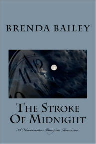 Title: The Stroke Of Midnight, Author: Brenda Bailey