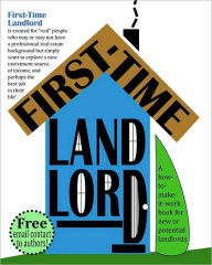 Title: First-Time Landlord: A How-To-Make-It-Work Book for New Landlords, Author: Mike McManigle