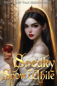 Title: Sneaky Snow White, Author: Anita Valle