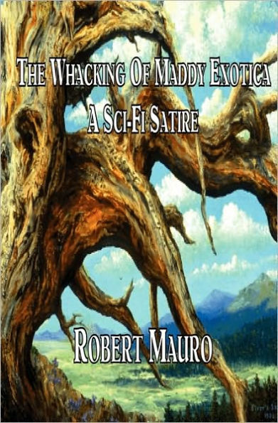 The Whacking Of Maddy Exotica: A Sci-Fi Satire