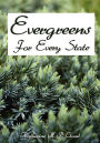 Evergreens For Every State: How to Select and Grow Them Successfully in Your Locality