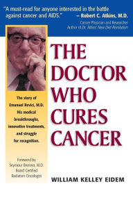 Title: The Doctor Who Cures Cancer, Author: William Kelley Eidem