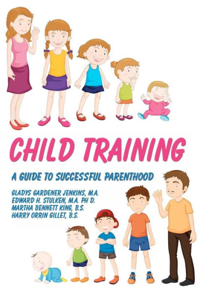 Child Training: A Guide To Successful Parenthood