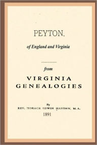 Title: Peyton, Of England And Virginia: From Virginia Genealogies, Author: Rev Horace Edwin Hayden
