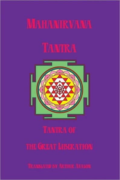 Mahanirvana Tantra: Tantra Of The Great Liberation