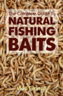 The Complete Guide To Natural Fishing Baits