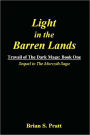 Light in the Barren Lands (Travail of the Dark Mage Series #1)