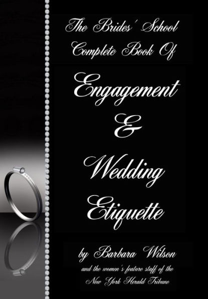 The Brides' School Complete Book Of Engagement And Wedding Etiquette