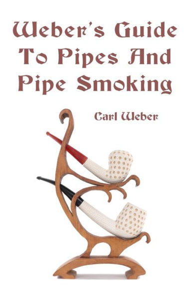 Weber's Guide to Pipes and Pipe Smoking