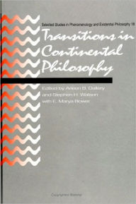 Title: Transitions in Continental Philosophy, Author: Arleen B. Dallery