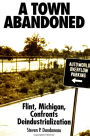 A Town Abandoned: Flint, Michigan, Confronts Deindustrialization